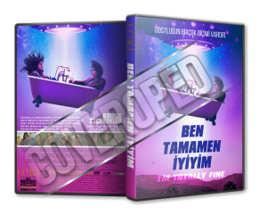 Ben Tamamen İyiyim - I'm Totally Fine - 2022 Türkçe Dvd Cover Tasarımı